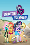 My Little Pony: Equestria Girls - Forgotten Friendship Movie Streaming Online Watch on Netflix