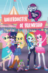 My Little Pony: Equestria Girls - Rollercoaster of Friendship Movie Streaming Online Watch on Netflix