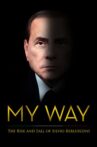 My Way: The Rise and Fall of Silvio Berlusconi Movie Streaming Online Watch on Netflix