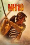 NH10 Movie Streaming Online Watch on ErosNow, Jio Cinema, Zee5