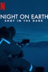 Night on Earth: Shot in the Dark Movie Streaming Online Watch on Netflix