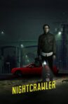 Nightcrawler Movie Streaming Online Watch on Google Play, Netflix , Youtube, iTunes