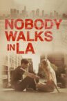 Nobody Walks in L.A. Movie Streaming Online Watch on Tubi