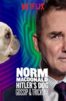 Norm Macdonald: Hitler's Dog, Gossip & Trickery Movie Streaming Online Watch on Netflix
