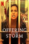 Offering to the Storm Movie Streaming Online Watch on Netflix