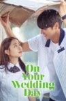 On Your Wedding Day Movie Streaming Online Watch on Tubi
