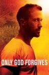 Only God Forgives Movie Streaming Online Watch on Google Play, Tubi, Youtube, iTunes