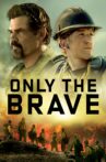 Only the Brave Movie Streaming Online Watch on Google Play, Youtube