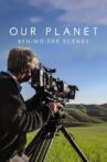 Our Planet: Behind The Scenes Movie Streaming Online Watch on Netflix