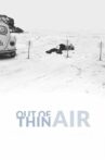 Out of Thin Air Movie Streaming Online Watch on Netflix