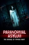 Paranormal Asylum: The Revenge of Typhoid Mary Movie Streaming Online Watch on Tubi