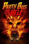 Party Bus To Hell Movie Streaming Online Watch on Hungama, Tubi