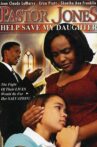 Pastor Jones 2: Lord Guide My 16 Year Old Daughter Movie Streaming Online Watch on Tubi