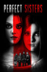 Perfect Sisters Movie Streaming Online Watch on Tubi