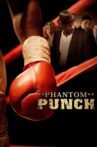 Phantom Punch Movie Streaming Online Watch on Tubi