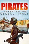 Pirates: Threatening Global Trade Movie Streaming Online Watch on Tubi
