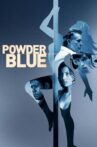 Powder Blue Movie Streaming Online Watch on Tubi