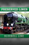 Preserved Lines - Bluebell Railway Movie Streaming Online Watch on Amazon