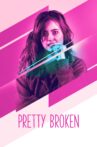 Pretty Broken Movie Streaming Online Watch on Tubi