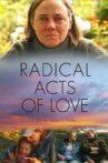 Radical Acts of Love Movie Streaming Online Watch on Tubi
