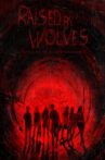 Raised by Wolves Movie Streaming Online Watch on Tubi
