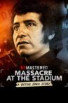 ReMastered: Massacre at the Stadium Movie Streaming Online Watch on Netflix