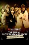 ReMastered: The Miami Showband Massacre Movie Streaming Online Watch on Netflix