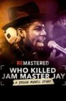 ReMastered: Who Killed Jam Master Jay? Movie Streaming Online Watch on Netflix