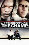Resurrecting the Champ Movie Streaming Online Watch on Tubi