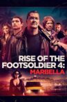 Rise of the Footsoldier 4: Marbella Movie Streaming Online Watch on Tubi