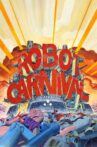 Robot Carnival Movie Streaming Online Watch on Tubi