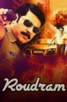 Roudram Movie Streaming Online Watch on Disney Plus Hotstar, ErosNow, Jio Cinema, MX Player, Sun NXT, Zee5