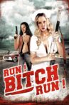 Run! Bitch Run! Movie Streaming Online Watch on Tubi