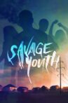Savage Youth Movie Streaming Online Watch on Tubi