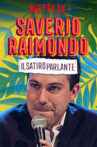 Saverio Raimondo: Il Satiro Parlante Movie Streaming Online Watch on Netflix