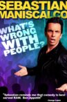 Sebastian Maniscalco: What's Wrong with People? Movie Streaming Online Watch on Netflix