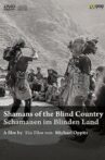 Shamans of the Blind Country Movie Streaming Online Watch on GuideDoc