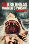 Sharkansas Women's Prison Massacre Movie Streaming Online Watch on Tubi