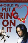 Should've Put a Ring On It Movie Streaming Online Watch on Tubi