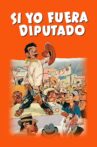 Si yo fuera diputado Movie Streaming Online Watch on Tubi