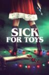 Sick for Toys Movie Streaming Online Watch on Tubi