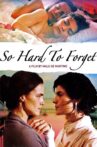 So Hard to Forget Movie Streaming Online Watch on Tubi