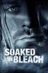 Soaked in Bleach Movie Streaming Online Watch on Tubi