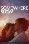 Somewhere Slow Movie Streaming Online Watch on Tubi