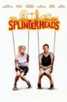 Splinterheads Movie Streaming Online Watch on Tubi