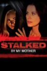 Stalked by My Mother Movie Streaming Online Watch on MX Player