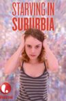 Starving in Suburbia Movie Streaming Online Watch on Tubi
