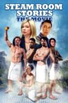 Steam Room Stories: The Movie Movie Streaming Online Watch on Tubi