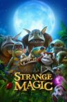 Strange Magic Movie Streaming Online Watch on Disney Plus Hotstar, Jio Cinema