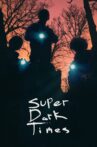 Super Dark Times Movie Streaming Online Watch on Netflix